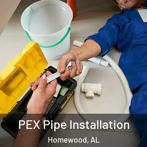  PEX Pipe Installation Homewood, AL