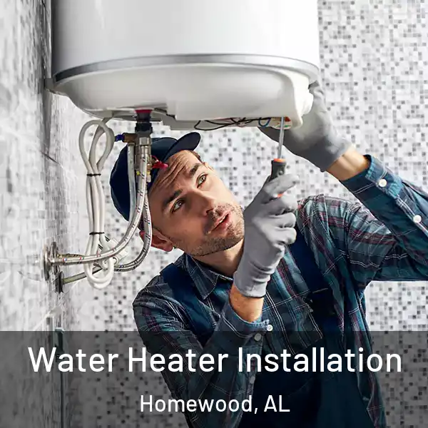  Water Heater Installation Homewood, AL